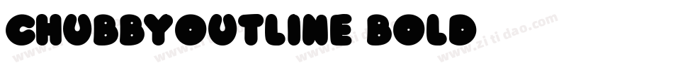 ChubbyOutline Bold字体转换